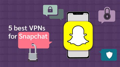 9 Best VPNs for Snapchat 